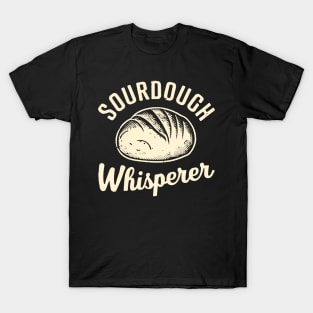 Sourdough Whisperer | Baking T-Shirt